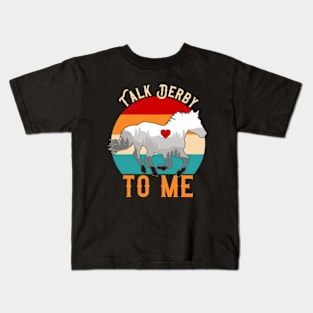 Talk-Derby-To-Me Kids T-Shirt